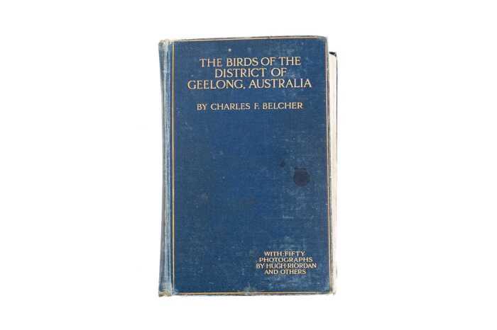The Birds of the District of Geelong, Australia, by Charles F. Belcher